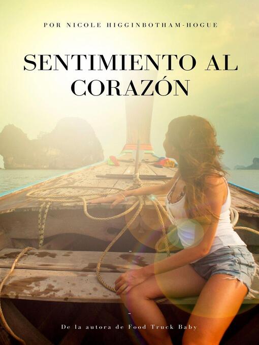 Title details for Sentimiento al Corazón by Nicole Higginbotham-Hogue - Available
